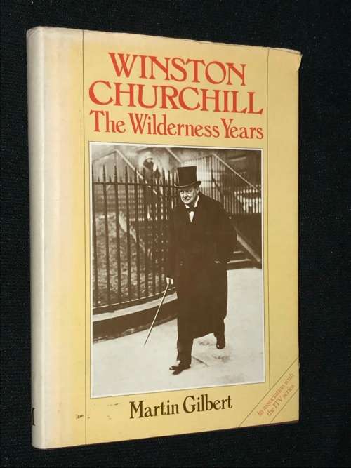 WINSTON CHURCHILL THE WILDERNESS YEARS BY MARTIN GILBERT