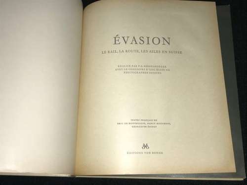 EVASION LE RAIL, LA ROUTE, LES AILES EN SUISSE