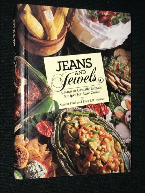 JEANS AND JEWELS CASUAL TO CASUALLY ELEGANT RECIPES FOR BUSY COOKS BY SHARON FILUK