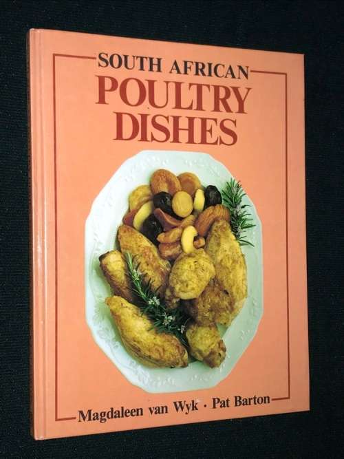 SOUTH AFRICAN POULTRY DISHES BY MAGDELEEN VAN WYK AND PAT BARTON