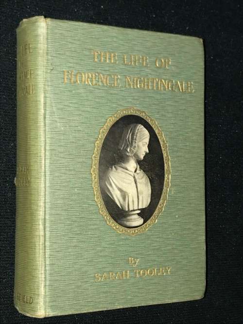 THE LIFE OF FLORENCE NIGHTINGALE BY SARAH TOOLEY 1905