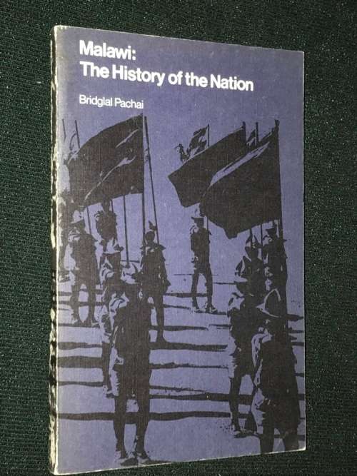 MALAWI: THE HISTORY OF A NATION BY BRIDGLAL PACHAI