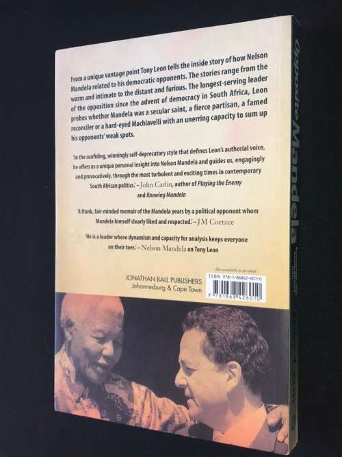 OPPOSITE MANDELA ENCOUNTERS WITH SOUTH AFRICA`S ICON BY TONY LEON SIGNED