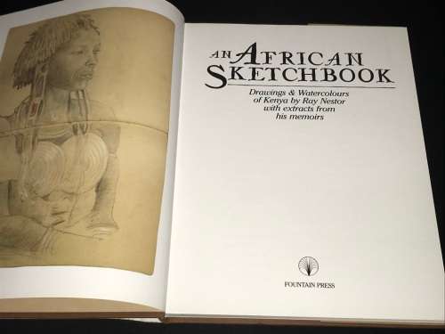 AN AFRICAN SKETCHBOOK DRAWING AND WATERCOLOURS OF KENYA BY RAY NESTOR