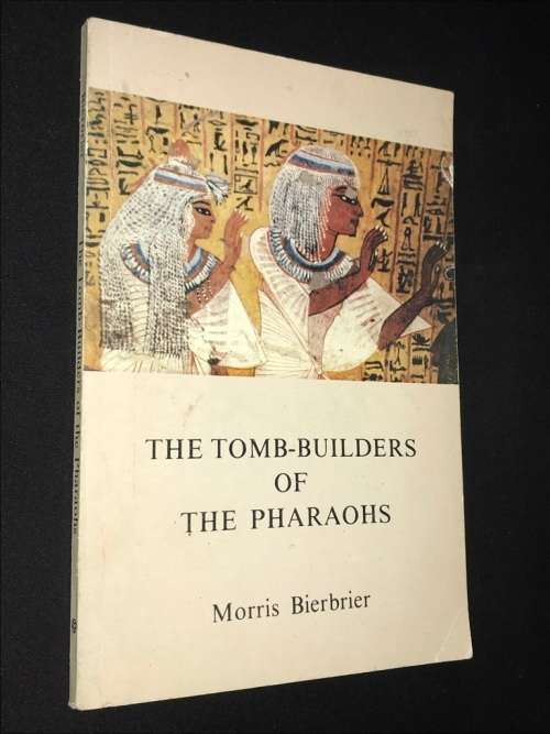 THE TOMB - BUILDERS OF THE PHARAOHS BY MORRIS BIERBRIER