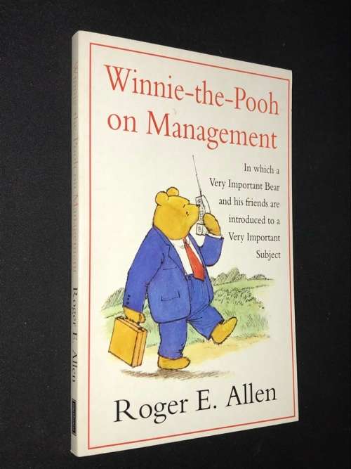 WINNIE - THE - POOH ON MANAGEMENT BY ROGER E. ALLEN