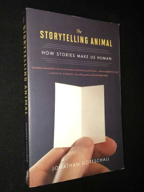 THE STORYTELLING ANIMAL - HOW STORIES MAKE US HUMAN BY JONATHAN GOTTSCHALL