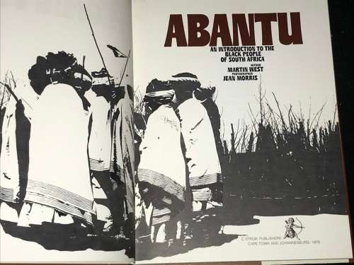 ABANTU AN INTRODUCTION TO THE BLACK PEOPLE OF SOUTH AFRICA BY MARTIN WEST AND JEAN MORRIS