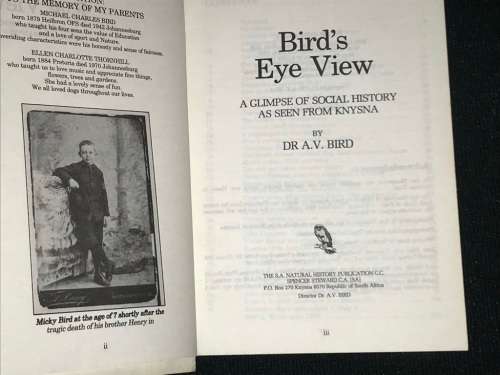 BIRD`S EYES VIEW A GLIMPSE OF SOCIAL HISTORY AS SEEN FROM KNYSNA BY A.V. BIRD