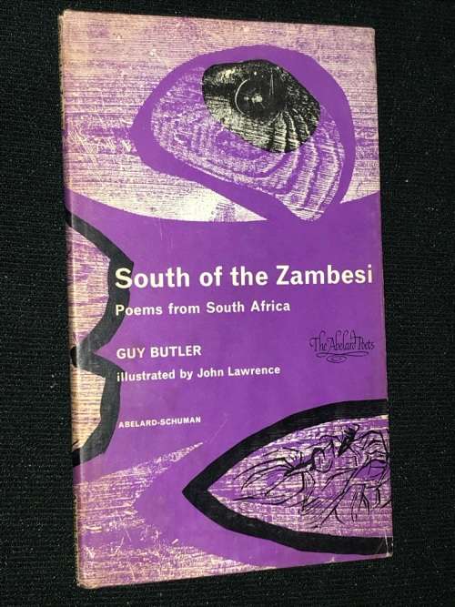 SOUTH OF THE ZAMBEZI POEMS FROM SOUTH AFRICA BY GUY BUTLER