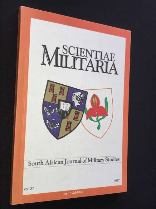 SCIENTIAE MILITARIA SOUTH AFRICAN JOURNAL OF MILITARY STUDIES VOLUME 27 1997