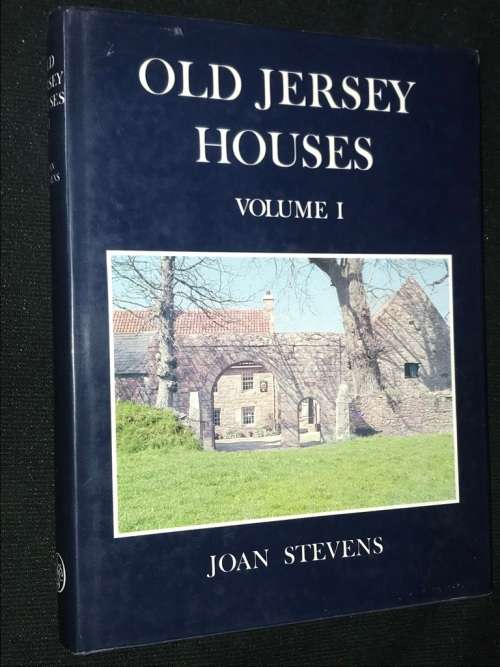 OLD JERSEY HOUSES AND WHO LIVED IN THEM VOLUME 1  1500 - 1700 BY JOAN STEVENS