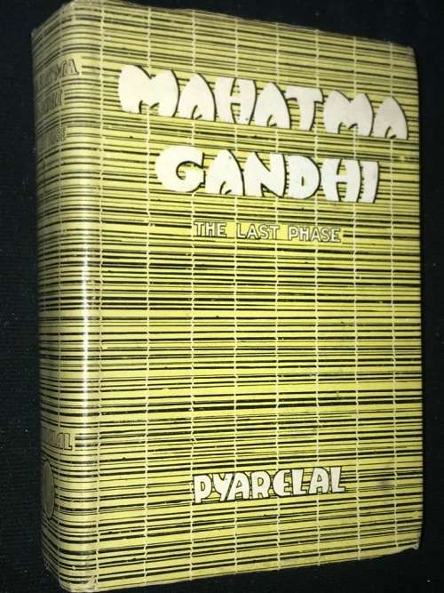 MAHATMA GHANDI THE LAST PHASE BY PYARELAL