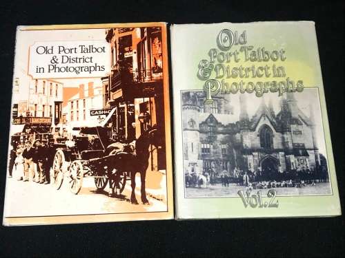 OLD PORT TALBOT & DISTRICT IN PHOTOGRAPHS VOL 1 & 2