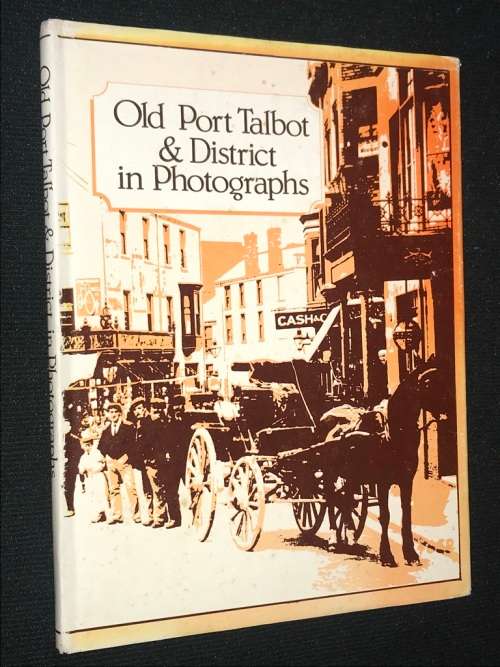 OLD PORT TALBOT & DISTRICT IN PHOTOGRAPHS VOL 1 & 2
