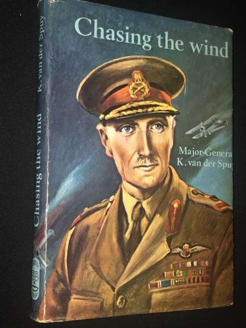 CHASING THE WIND BY MAJOR-GENERAL K VAN DER SPUY