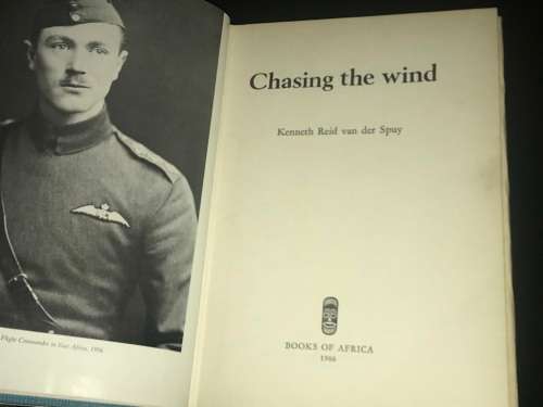 CHASING THE WIND BY MAJOR-GENERAL K VAN DER SPUY