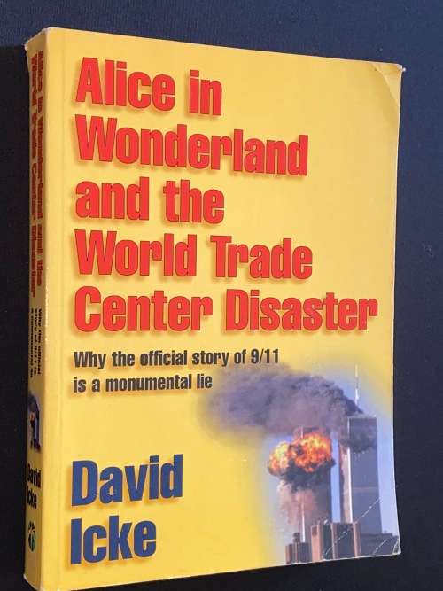 ALICE IN WONDERLAND AND THE WORLD TRADE CENTER DISASTER BY DAVID ICKE