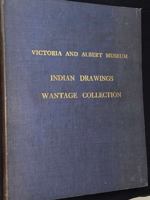 VICTORIA AND ALBERT MUSEUM INDIAN DRAWINGS WANTAGE COLLECTION C. STANLEY CLARKE 1922