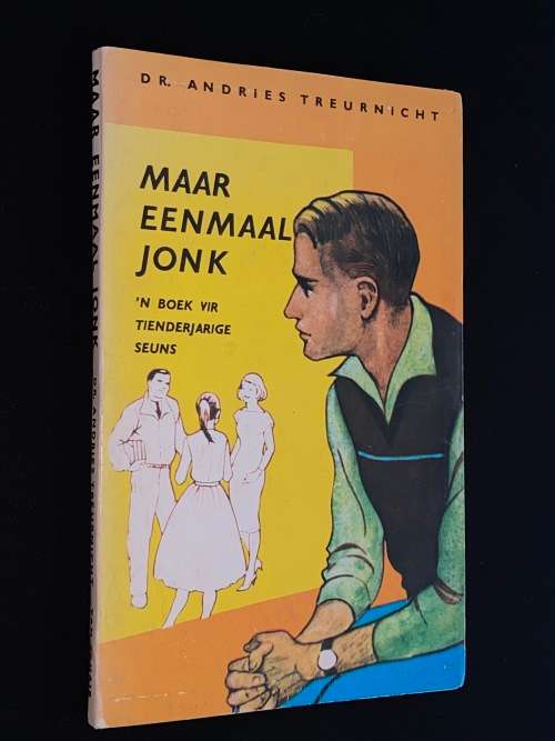 MAAR EENMAAL JONK N` BOEK VIR TIENDERJARIGE SEUNS DEUR ANDRIES TREURNICHT