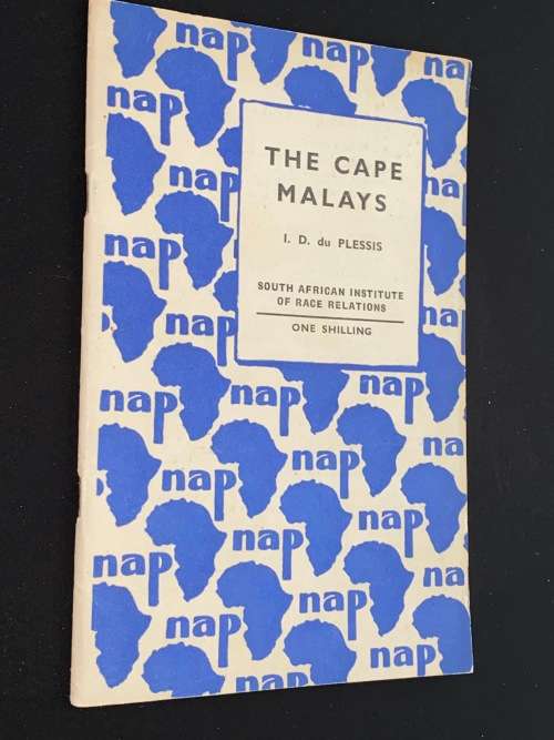 THE CAPE MALAYS BY I.D. DU PLESSIS - SOUTH AFRICAN INSTITUTE OF RACE RELATIONS 1946