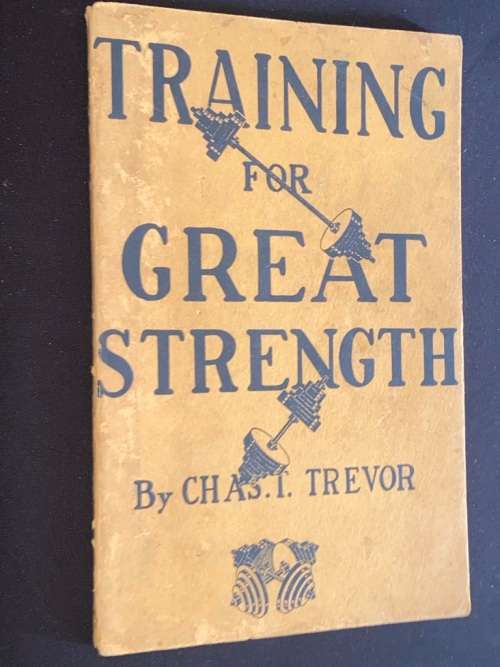 TRAINING FOR GREAT STRENGTH BY CHAS. T. TREVOR VINTAGE