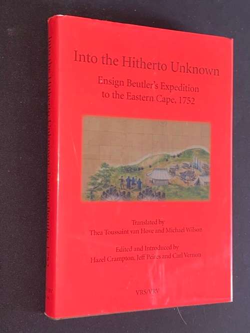 ENSIGN BEUTLER`S EXPEDITION TO THE EASTERN CAPE 1752 VAN RIEBEECK SOCIETY SECOND SERIES NO. 44 2013