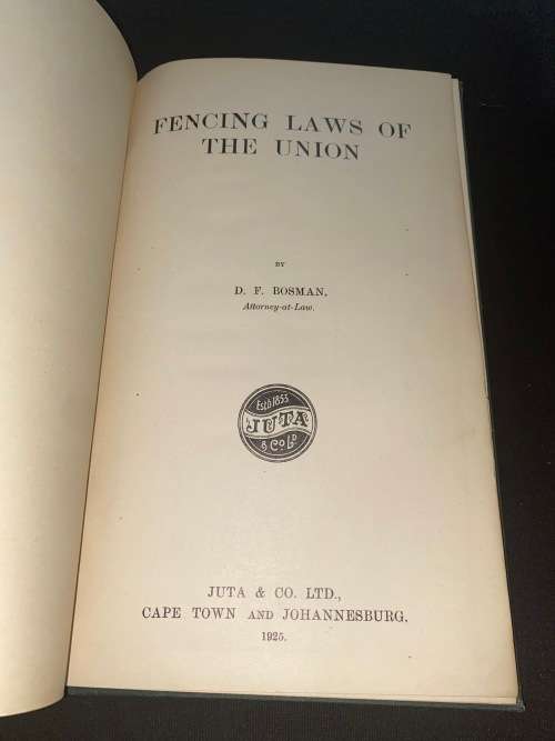 FENCING LAWS OF THE UNION BY D.F. BOSMAN - JUTA 1925