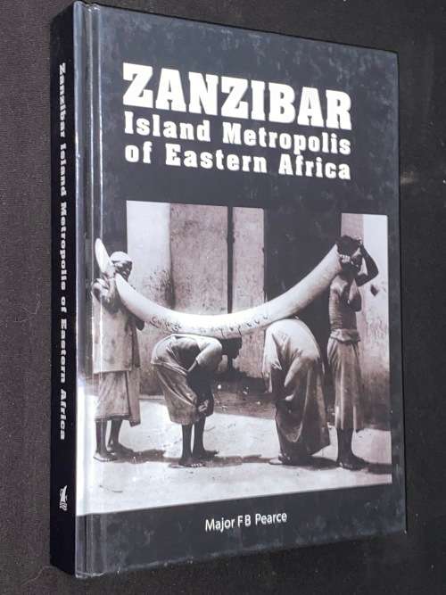 ZANZIBAR ISLAND METROPOLIS OF EASTERN AFRICA BY MAJOR FB PEARCE