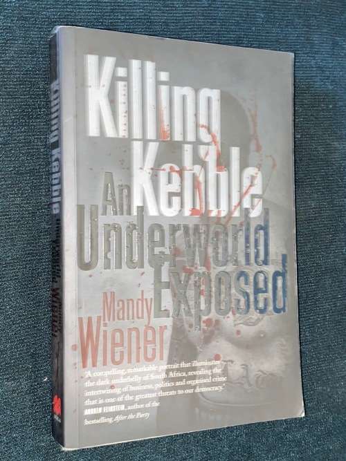 KILLING KEBBLE AN UNDERWORLD EXPOSED BY MANDY WIENER