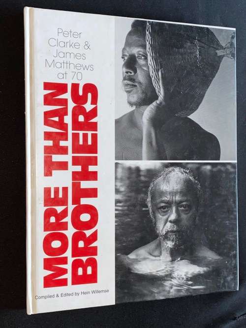MORE THAN BROTHERS PETER CLARKE & JAMES MATTHEWS AT 70 INSCRIBED BY JAMES MATTHEWS