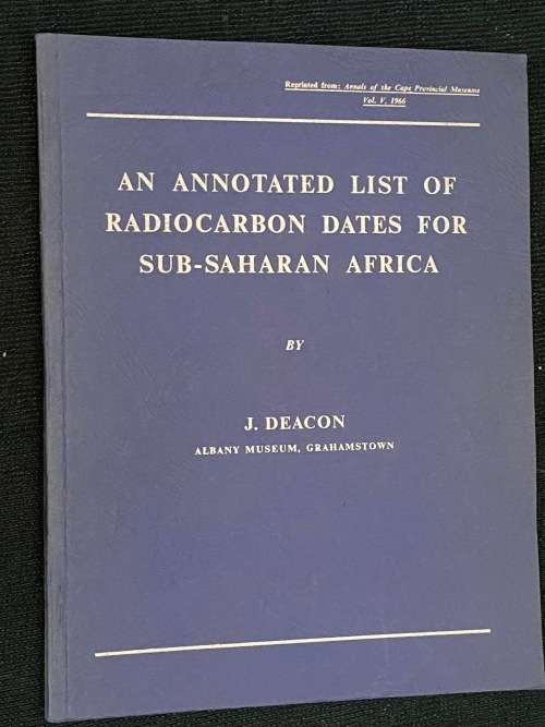 AN ANNOTATED LIST OF RADIOCARBON DATES FOR SUB-SAHARAN AFRICA BY J. DEACON SIGNED - ARCHEAOLOGY