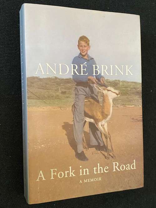 A FORK IN THE ROAD A MEMOIR BY ANDRE BRINK