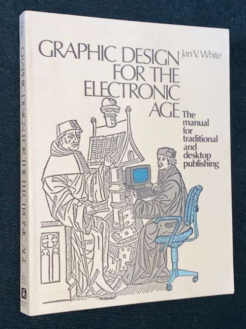 GRAPHIC DESIGN FOR THE ELECTRONIC AGE - THE MANUAL FOR TRADITIONAL AND DESKTOP PUBLISHING