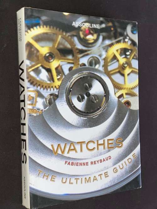 WATCHES THE ULTIMATE GUIDE BY FABIENNE REYBAUD
