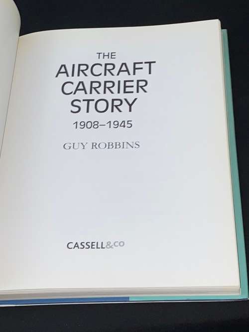 THE AIRCRAFT CARRIER STORY 1908-1945 BY GUY ROBBINS