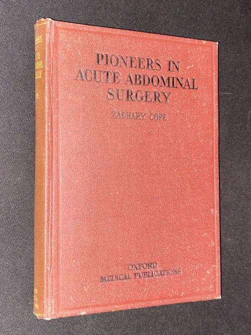 PIONEERS IN ACUTE ABDOMINAL SURGERY BY ZACHARY COPE
