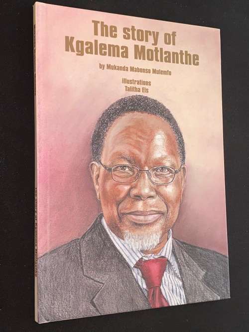 THE STORY OF KGALEMA MOTLANTHE BY MUKANDA MABONSO MULEMFO - SIGNED