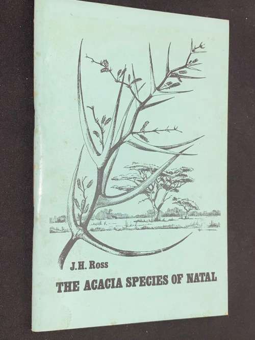 THE ACACIA SPECIES OF NATAL BY J.H. ROSS