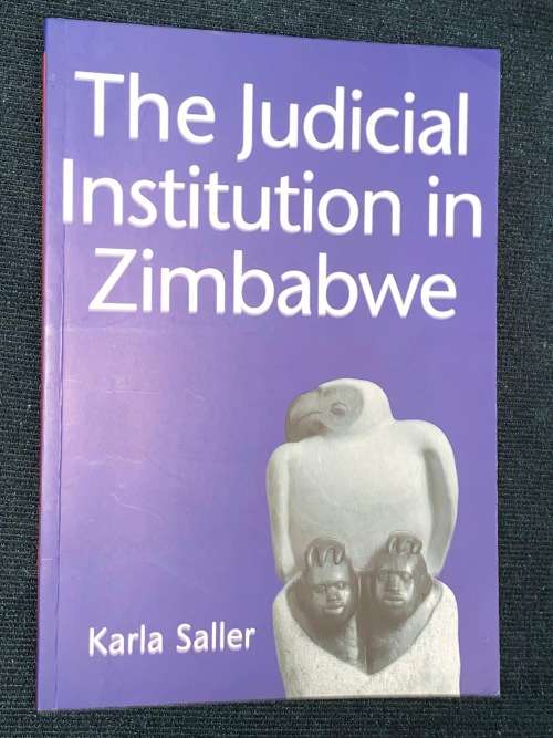THE JUDICIAL INSTITUTION IN ZIMBABWE BY KARLA SALLER