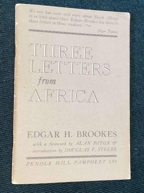 THREE LETTERS FROM SOUTH AFRICA BBY EDGAR H. BROOKES FOREWARD ABY ALAN PATON