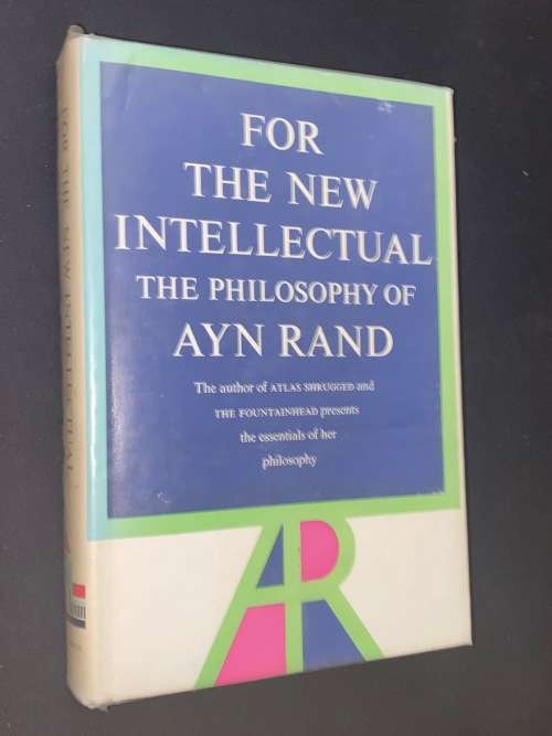 FOR THE NEW INTELLECTUAL THE PHILOSOPHY OF AYN RAND