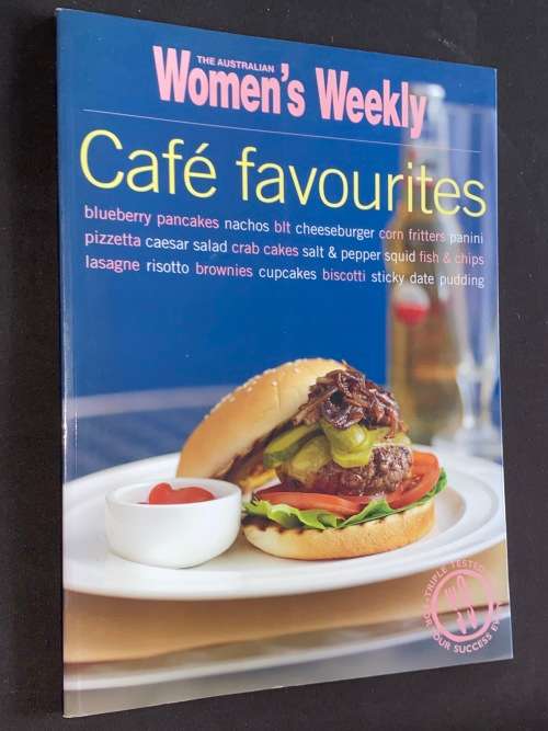 CAFE FAVOURITES - THE AUSTRALIAN WOMEN`S WEEKLY