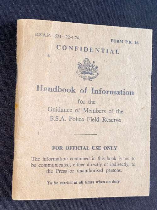 CONFIDENTIAL HANDBOOK OF INFORMATION FOR THE GUIDENCE MEMBERS OF THE B.S.A. POLICE FIELD RESERVE