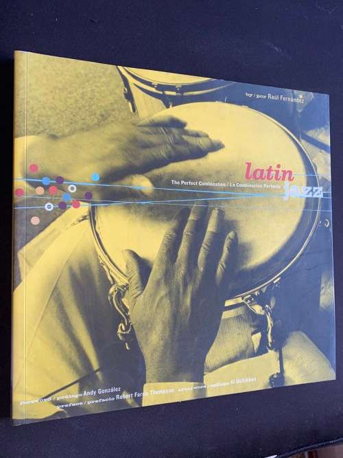 LATIN JAZZ THE PERFECT COMBINATION BY RAUL FERNANDEZ