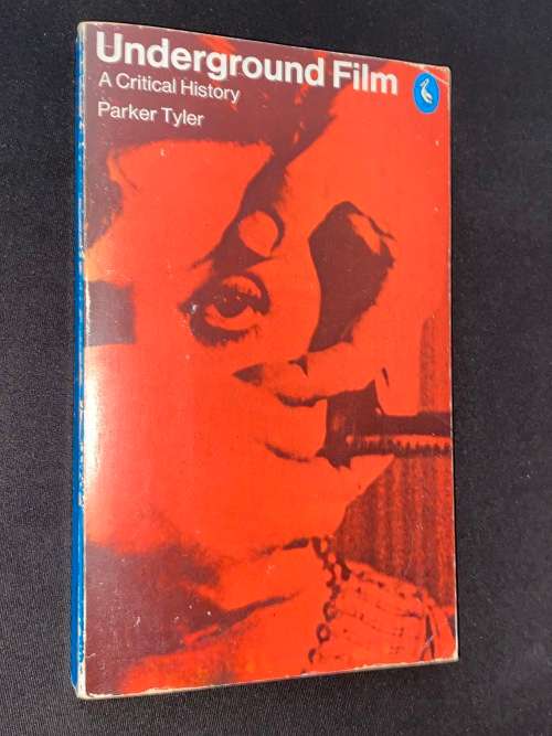 UNDERGROUND FILM A CRITICAL HISTORY BY PARKER TYLER