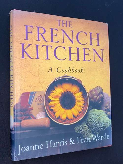 THE FRENCH KITCHEN A COOK BOOK BY JOANNE HARRIS & FRAN WARDE
