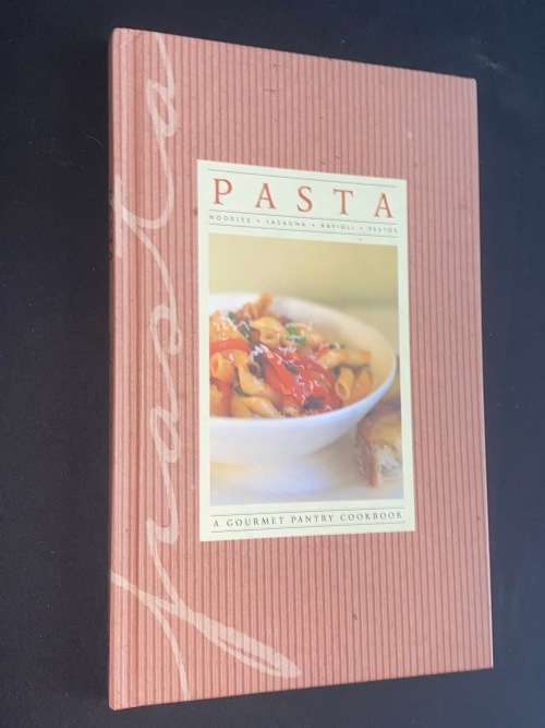 PASTA NOODLES, LASAGNA, RAVIOLI, PESTOS A GOURMET PANTRY COOK BOOK BY JANE STACEY