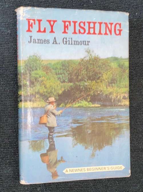 FLY FISHING BY JAMES A. GILMOUR