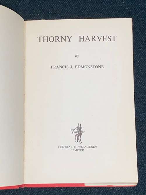 THORNY HARVEST BY FRANCIS J. EDMONSTONE